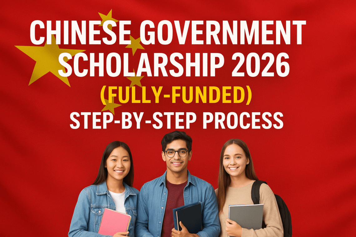 Chinese Government Scholarship 2026 (Fully-Funded) – Step-by-Step Process with international students holding books and the Chinese flag in the background.